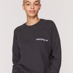 NWOT Grateful Af Classic Sweatshirt